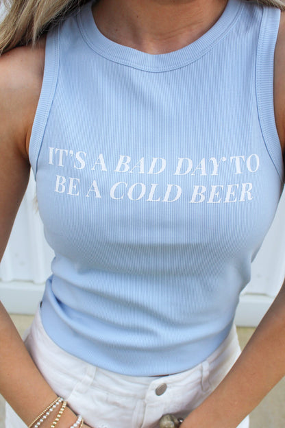 It's A Bad Day To Be A Cold Beer Tank Top