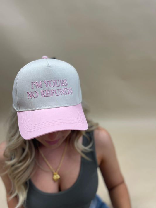 I'm Yours No Refunds Trucker Hat