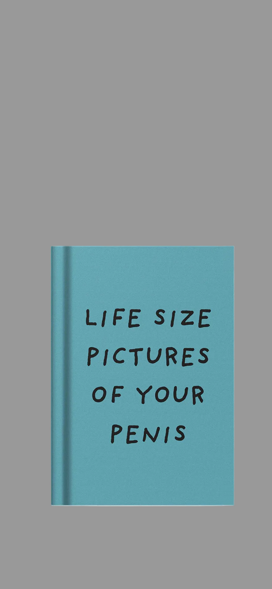 Life Size Pictures of Your Penis Notebook