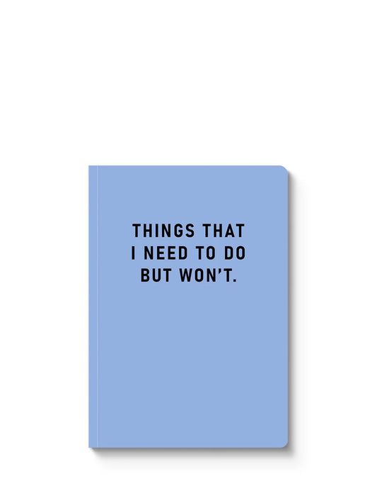 Things I Need To Do Paperback Notebook