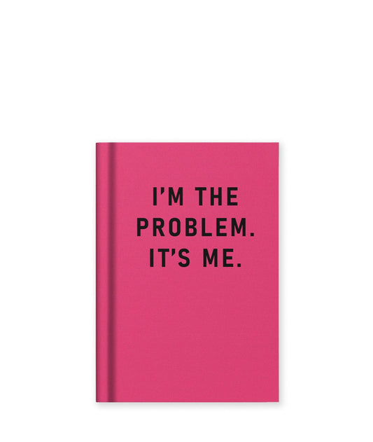 I'm The Problem, It's Me Hardback Notebook